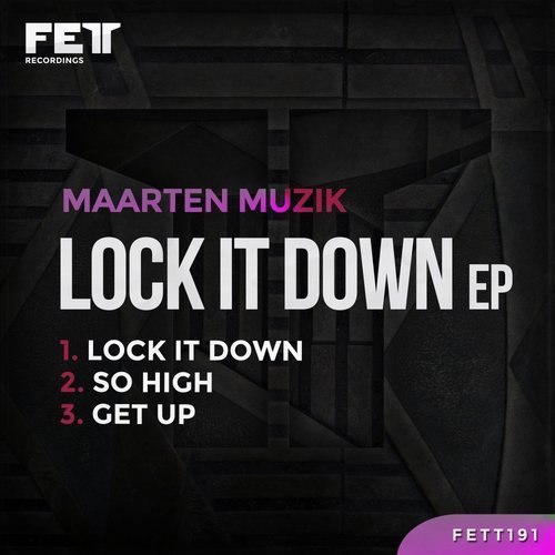 MaarteN Muzik - Lock It Down EP [FETT191]